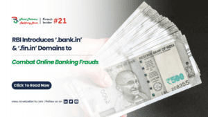 RBI Introduces ‘.bank.in’ & ‘.fin.in’ Domains to Combat Online Banking Frauds